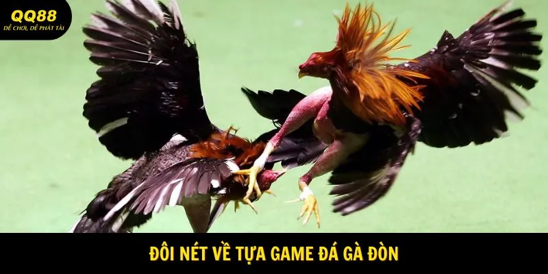 Đá Gà Đòn - Nơi Thể Hiện Bản Lĩnh Mạnh Mẽ Tại QQ88 1 Đôi nét về tựa game đá gà đòn