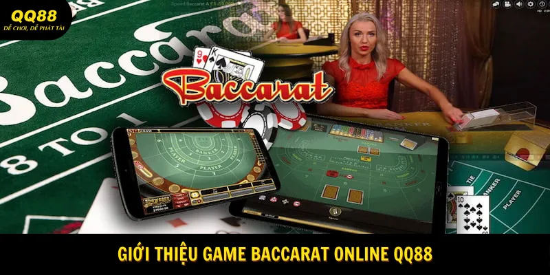 Baccarat Online - Game Bài Đổi Thưởng Đẳng Cấp 2025 1 Giới thiệu game Baccarat online QQ88