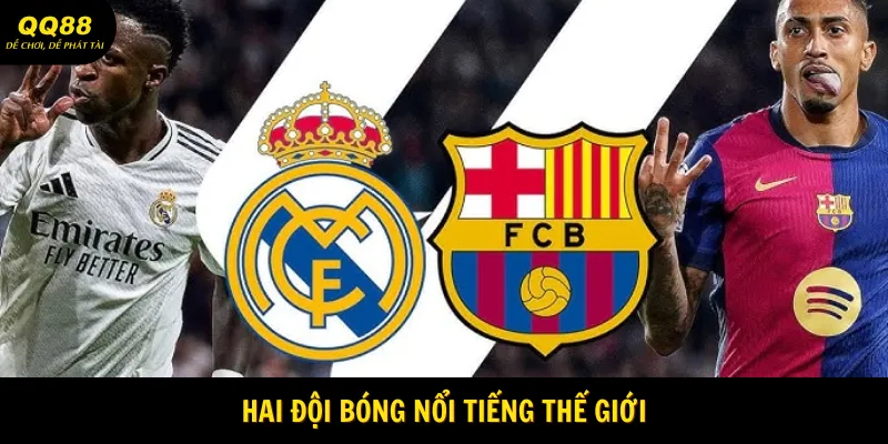Sự Cạnh Tranh Giữa Real Madrid và Barcelona Kinh Điển 1 Đều là hai đội bóng có tiếng trên thế giới