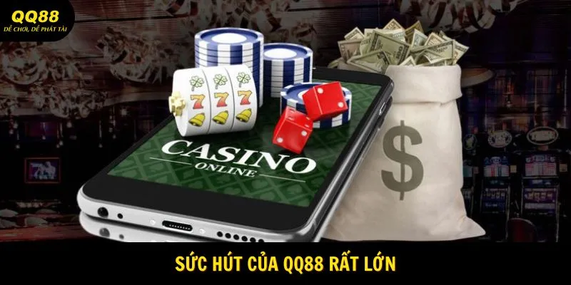 Điều Khoản Điều Kiện QQ88 - Môi Trường Lành Mạnh 3 Sức hút của QQ88 rất lớn