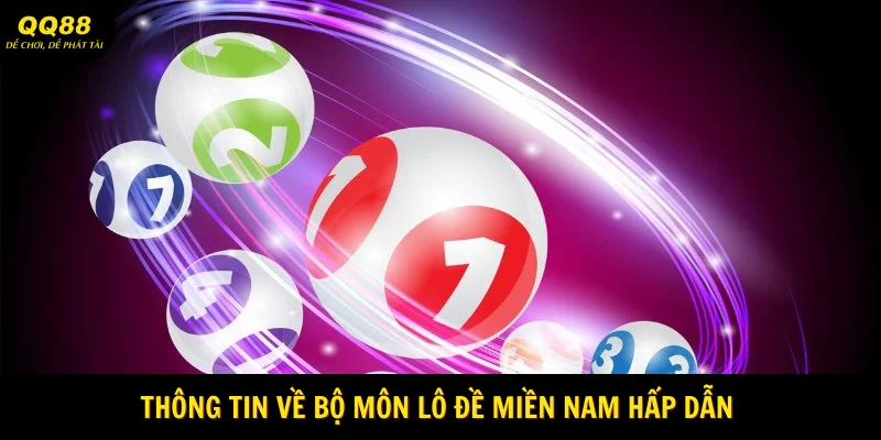 Lô Đề Miền Nam - Cá Cược Đỉnh Chóp Tại QQ88 1 Thông tin về bộ môn lô đề Miền Nam hấp dẫn