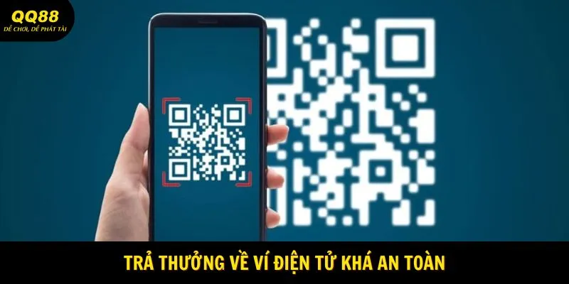 Rút Tiền QQ88 - Kinh Nghiệm Giao Dịch Cực Nhanh Chóng 2 Trả thưởng về ví điện tử khá an toàn